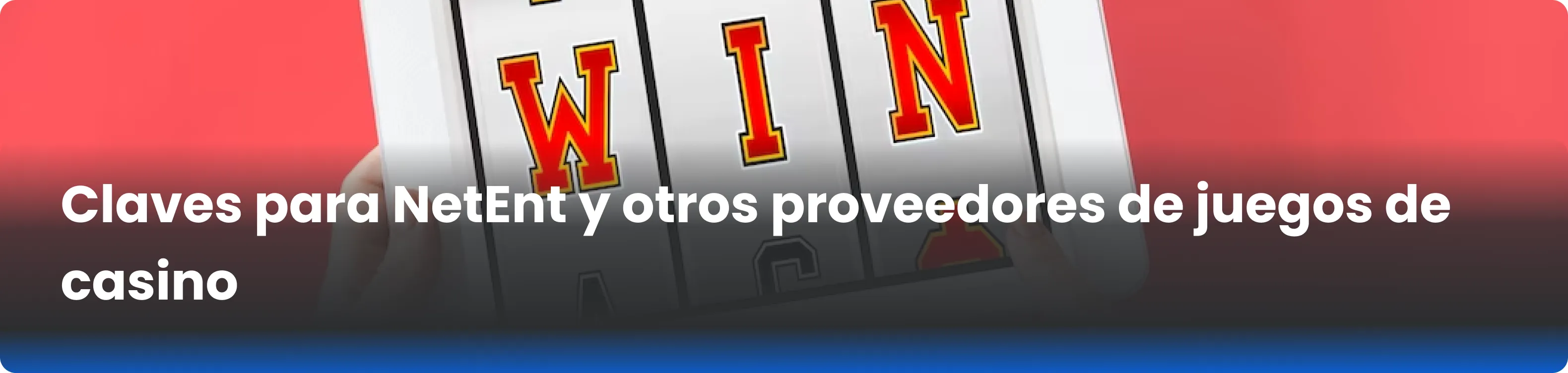 Claves para NetEnt y otros proveedores de juegos de casino 