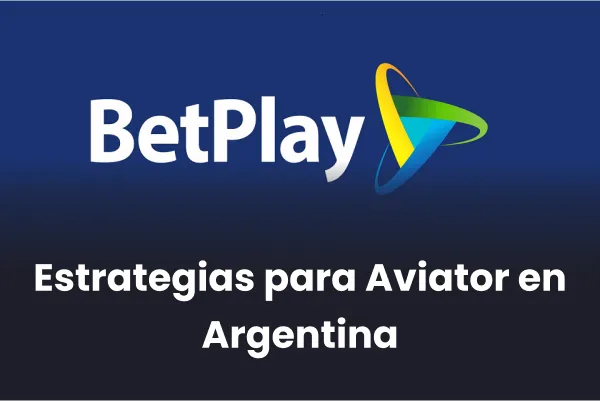 Estrategias para Aviator en Argentina